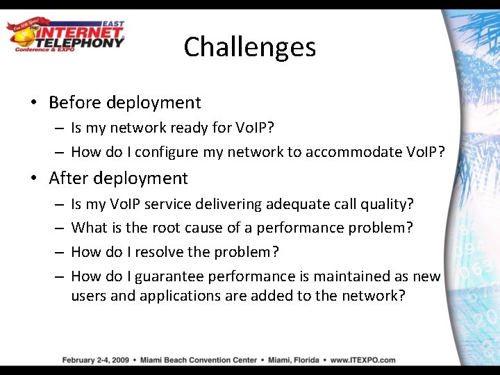 Challenges • Before deployment – Is my network ready for Vo. IP? – How