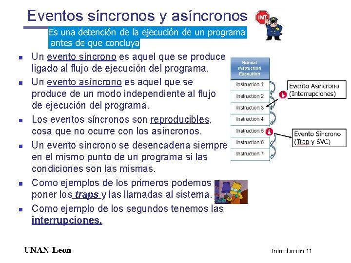 Eventos síncronos y asíncronos n n n Un evento síncrono es aquel que se