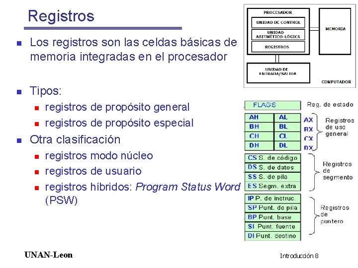 Registros n n Los registros son las celdas básicas de memoria integradas en el