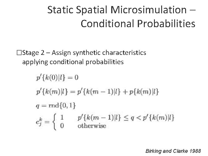 Static Spatial Microsimulation – Conditional Probabilities �Stage 2 – Assign synthetic characteristics applying conditional