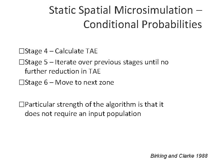 Static Spatial Microsimulation – Conditional Probabilities �Stage 4 – Calculate TAE �Stage 5 –