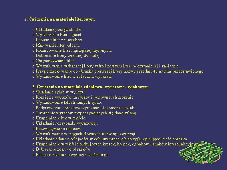 2. Ćwiczenia na materiale literowym o Układanie pociętych liter. o Wydzieranie liter z gazet.