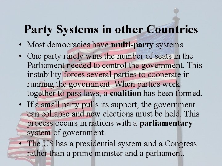 Party Systems in other Countries • Most democracies have multi-party systems. • One party