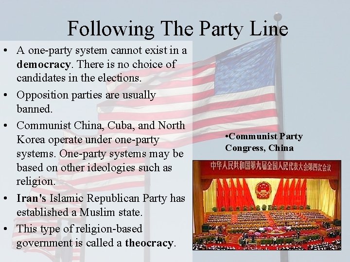 Following The Party Line • A one-party system cannot exist in a democracy. There