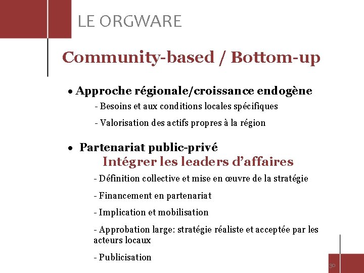 LE ORGWARE Community-based / Bottom-up · Approche régionale/croissance endogène - Besoins et aux conditions
