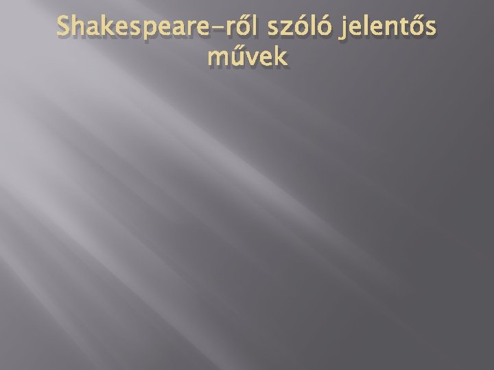 Shakespeare-ről szóló jelentős művek 