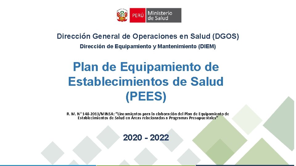 Dirección General de Operaciones en Salud (DGOS) Dirección de Equipamiento y Mantenimiento (DIEM) Plan