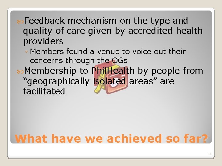  Feedback mechanism on the type and quality of care given by accredited health