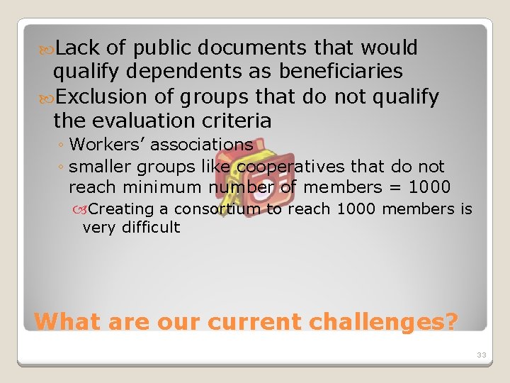  Lack of public documents that would qualify dependents as beneficiaries Exclusion of groups