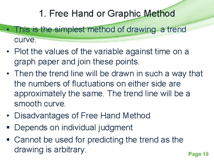 1. Free Hand or Graphic Method • This is the simplest method of drawing