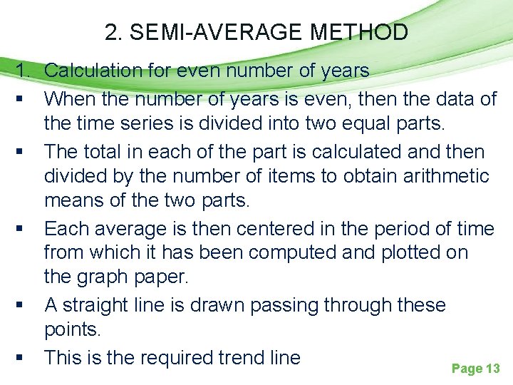 2. SEMI-AVERAGE METHOD 1. Calculation for even number of years § When the number