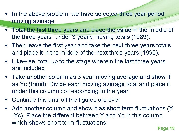  • In the above problem, we have selected three year period moving average.