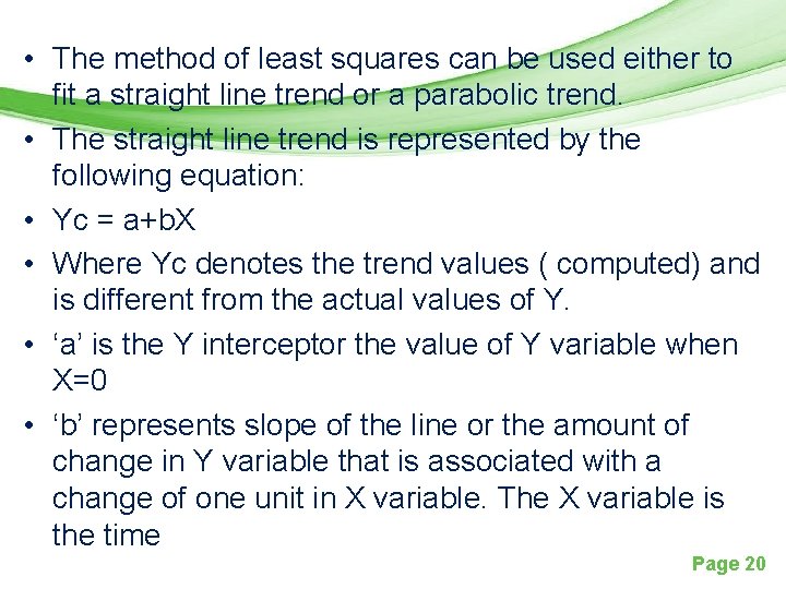  • The method of least squares can be used either to fit a