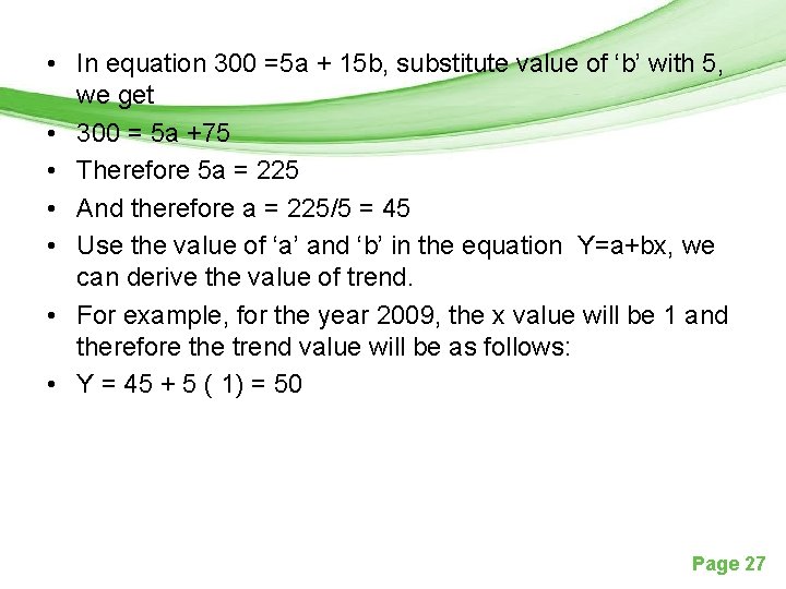  • In equation 300 =5 a + 15 b, substitute value of ‘b’
