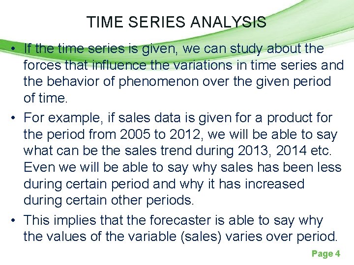 TIME SERIES ANALYSIS • If the time series is given, we can study about