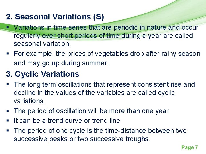 2. Seasonal Variations (S) § Variations in time series that are periodic in nature