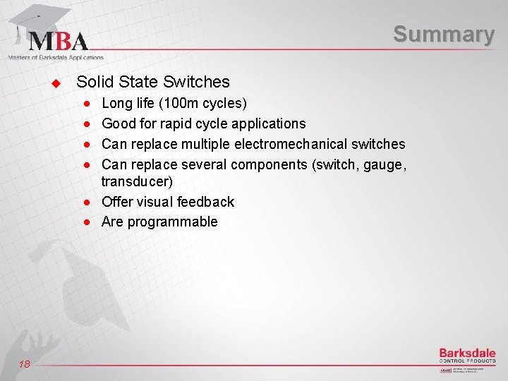 Summary u Solid State Switches n n n 18 Long life (100 m cycles)