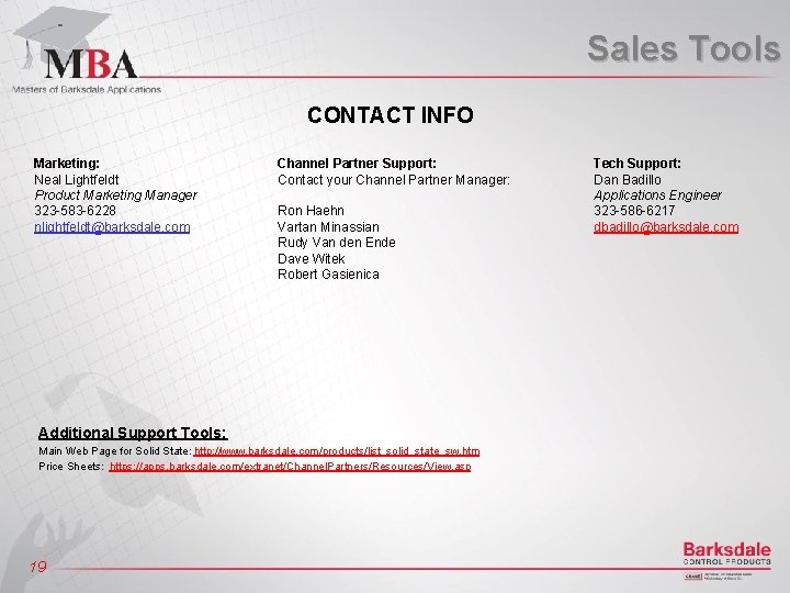 Sales Tools CONTACT INFO Marketing: Neal Lightfeldt Product Marketing Manager 323 -583 -6228 nlightfeldt@barksdale.