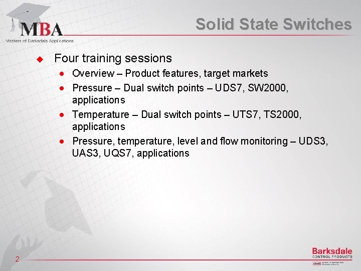 Solid State Switches u Four training sessions n n 2 Overview – Product features,