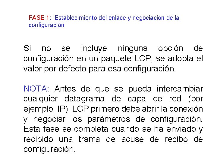 FASE 1: Establecimiento del enlace y negociación de la configuración Si no se incluye