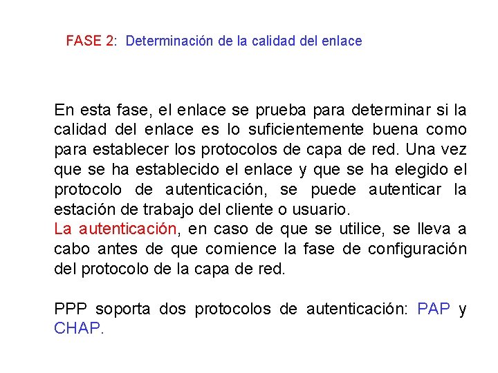 FASE 2: Determinación de la calidad del enlace En esta fase, el enlace se