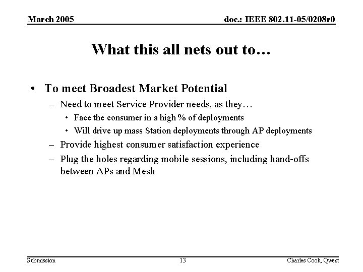 March 2005 doc. : IEEE 802. 11 -05/0208 r 0 What this all nets