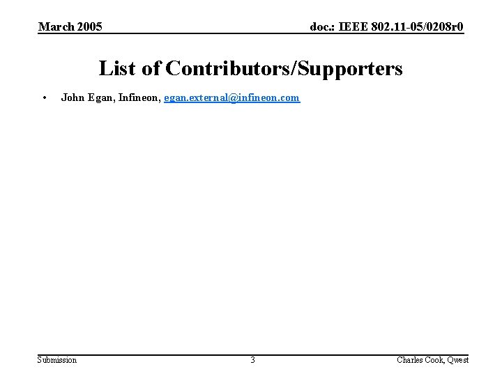 March 2005 doc. : IEEE 802. 11 -05/0208 r 0 List of Contributors/Supporters •