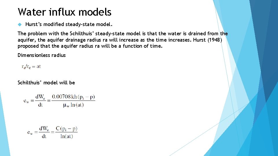 Water influx models Hurst’s modified steady-state model. The problem with the Schilthuis’ steady-state model