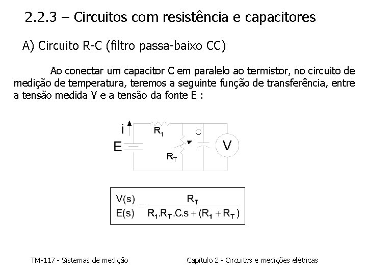 2. 2. 3 – Circuitos com resistência e capacitores A) Circuito R-C (filtro passa-baixo