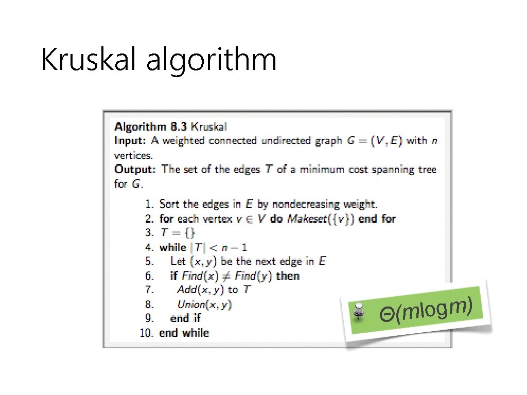 Kruskal algorithm ) m g o l Θ(m 