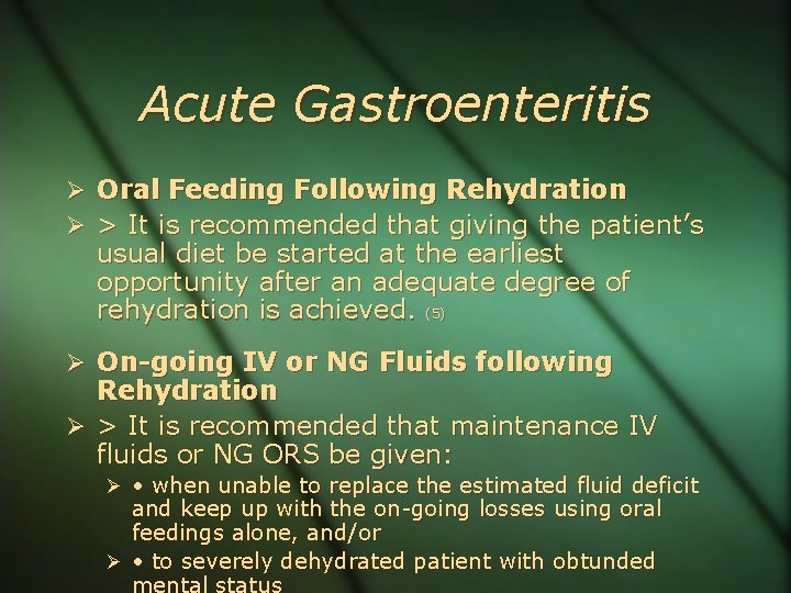 Acute Gastroenteritis Oral Feeding Following Rehydration > It is recommended that giving the patient’s
