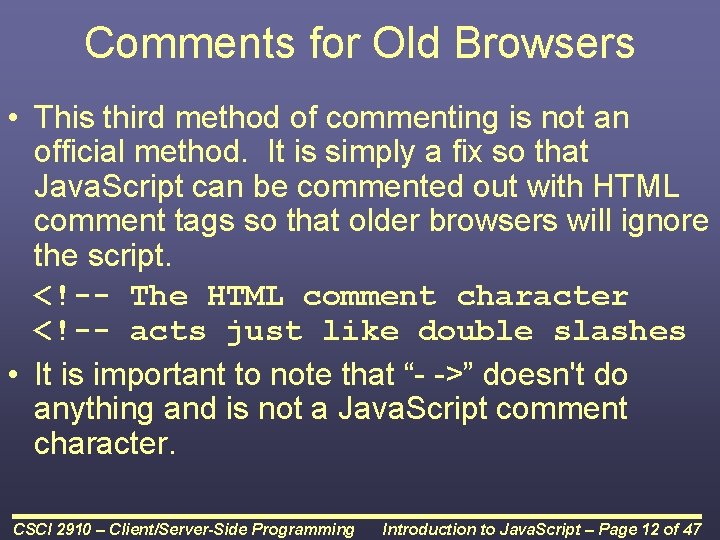 Comments for Old Browsers • This third method of commenting is not an official Comments for Old Browsers • This third method of commenting is not an official
