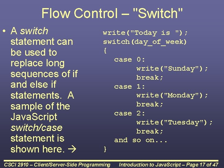 Flow Control – "Switch" • A switch statement can be used to replace long Flow Control – "Switch" • A switch statement can be used to replace long