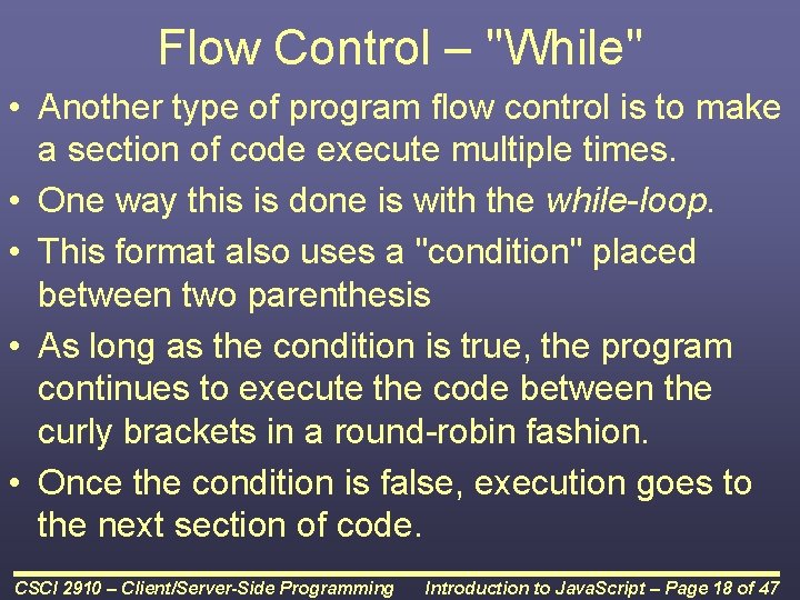 Flow Control – "While" • Another type of program flow control is to make Flow Control – "While" • Another type of program flow control is to make