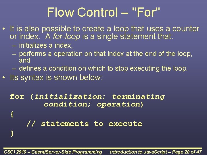 Flow Control – "For" • It is also possible to create a loop that Flow Control – "For" • It is also possible to create a loop that