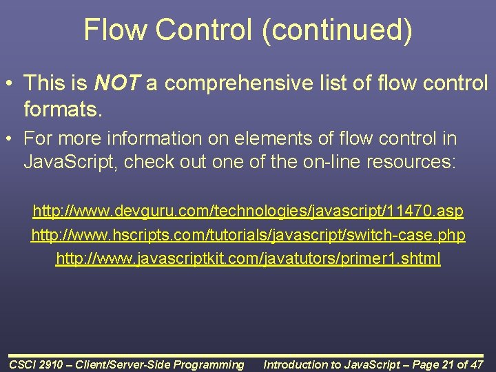Flow Control (continued) • This is NOT a comprehensive list of flow control formats. Flow Control (continued) • This is NOT a comprehensive list of flow control formats.