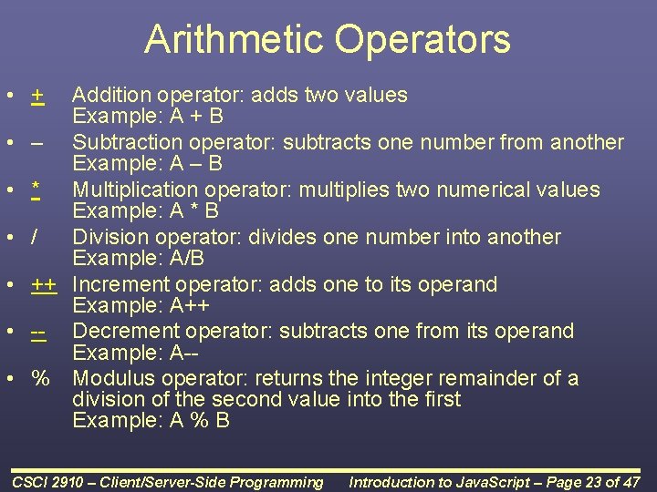 Arithmetic Operators • + Addition operator: adds two values Example: A + B • Arithmetic Operators • + Addition operator: adds two values Example: A + B •