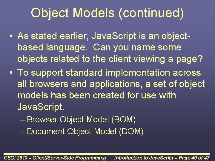 Object Models (continued) • As stated earlier, Java. Script is an objectbased language. Can Object Models (continued) • As stated earlier, Java. Script is an objectbased language. Can