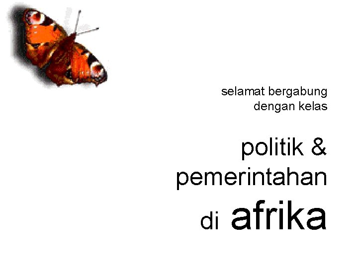 selamat bergabung dengan kelas politik & pemerintahan di afrika 