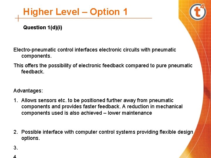 Higher Level – Option 1 Question 1(d)(i) Electro-pneumatic control interfaces electronic circuits with pneumatic