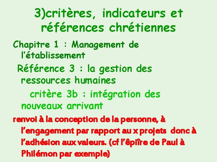 3)critères, indicateurs et références chrétiennes Chapitre 1 : Management de l’établissement Référence 3 :