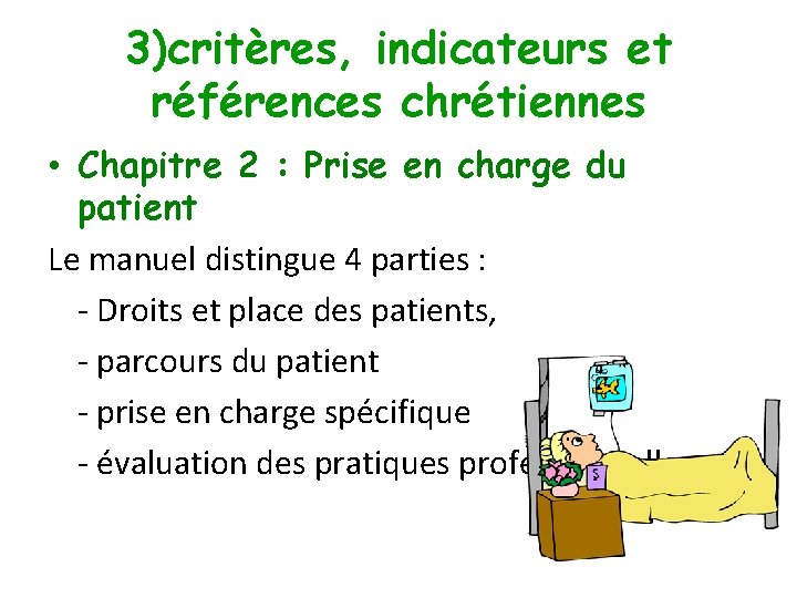 3)critères, indicateurs et références chrétiennes • Chapitre 2 : Prise en charge du patient