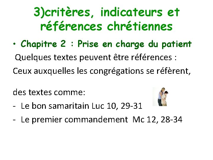 3)critères, indicateurs et références chrétiennes • Chapitre 2 : Prise en charge du patient