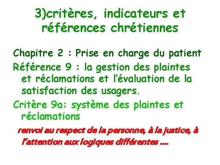 3)critères, indicateurs et références chrétiennes Chapitre 2 : Prise en charge du patient Référence