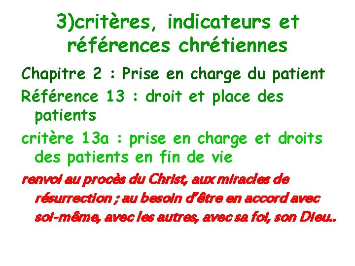 3)critères, indicateurs et références chrétiennes Chapitre 2 : Prise en charge du patient Référence