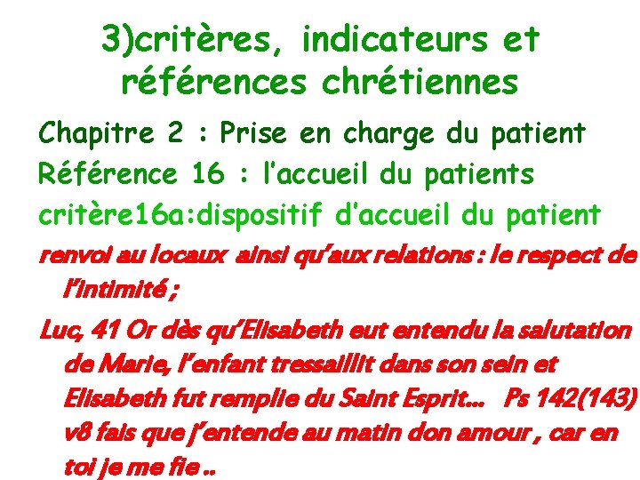 3)critères, indicateurs et références chrétiennes Chapitre 2 : Prise en charge du patient Référence