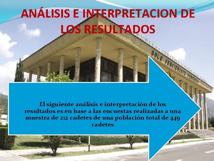 ANÁLISIS E INTERPRETACION DE LOS RESULTADOS El siguiente análisis e interpretación de los resultados