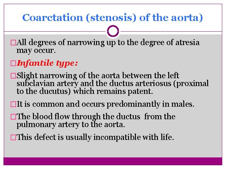 Coarctation (stenosis) of the aorta) �All degrees of narrowing up to the degree of