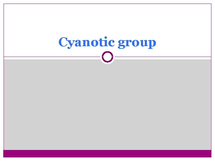 Cyanotic group 