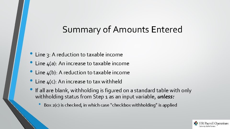 Summary of Amounts Entered • Line 3: A reduction to taxable income • Line Summary of Amounts Entered • Line 3: A reduction to taxable income • Line